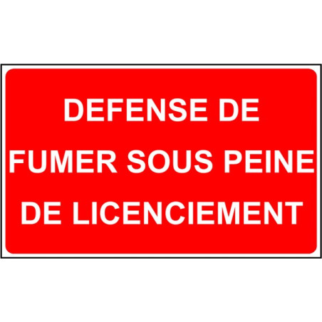 Panneau Défense de Fumer sous peine de licenciemen