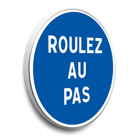 Panneau Roulez Au Pas - Gamme standard - Classe 1