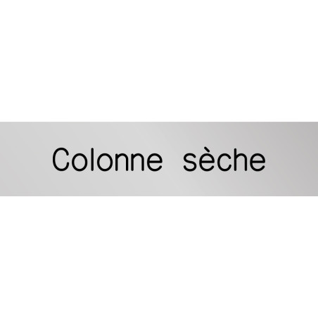 Signalétique gravée Colonne sèche  - Gamme Métal