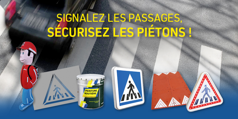 Signalez les passages, Sécurisez les piétons !