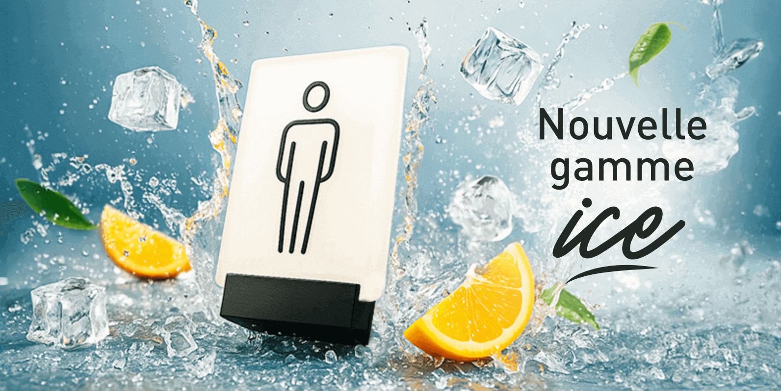 LA GAMME ICE|UNE FINITION GIVRÉE |POUR L'ÉTÉ !